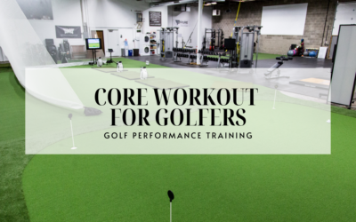 TRAINING YOUR CORE FOR GOLF PERFORMANCE
