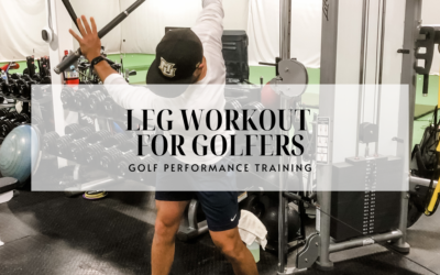 TRAINING YOUR LEGS FOR GOLF PERFORMANCE