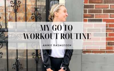MY GO TO WORKOUT + TIPS